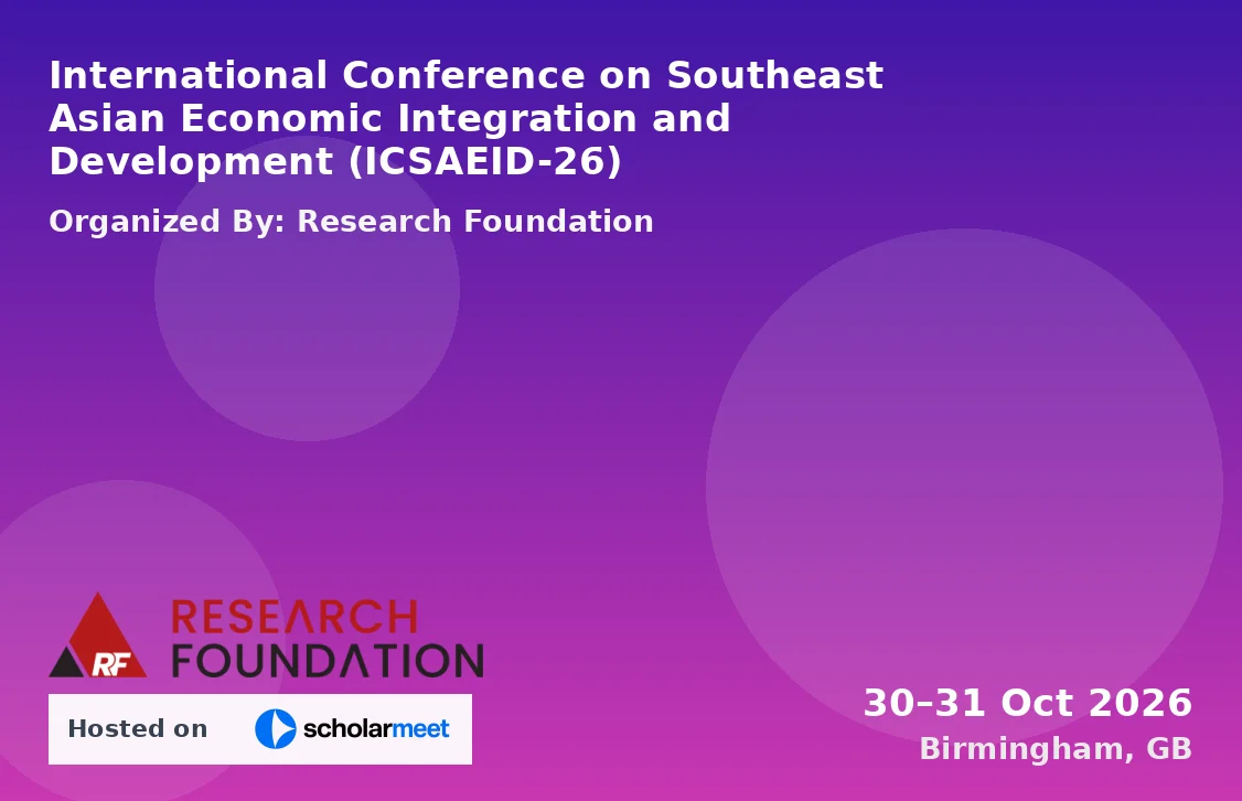 International Conference on Southeast Asian Economic Integration and Development (ICSAEID-26)