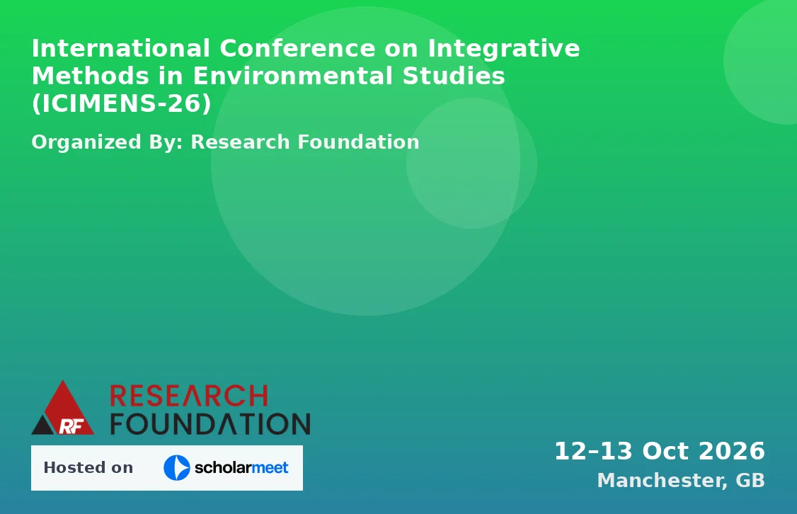 International Conference on Integrative Methods in Environmental Studies (ICIMENS-26)