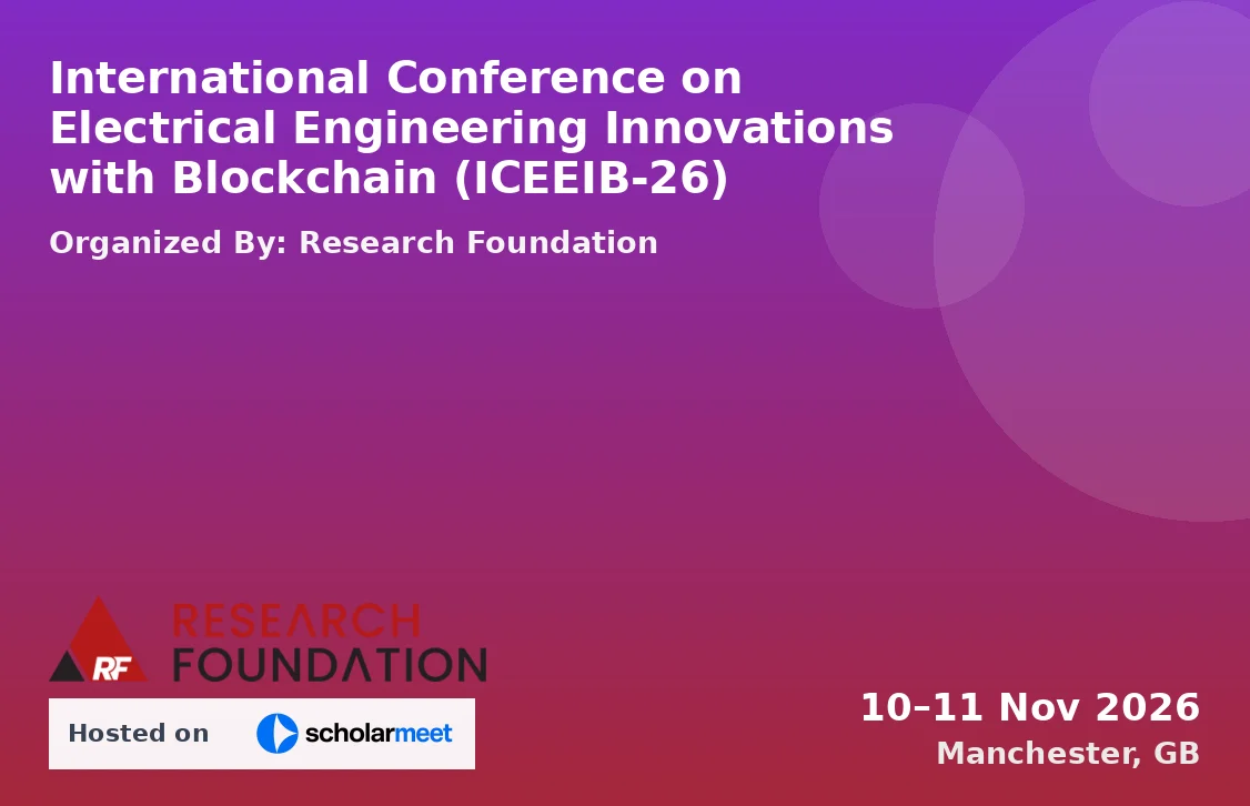 International Conference on Electrical Engineering Innovations with Blockchain (ICEEIB-26)