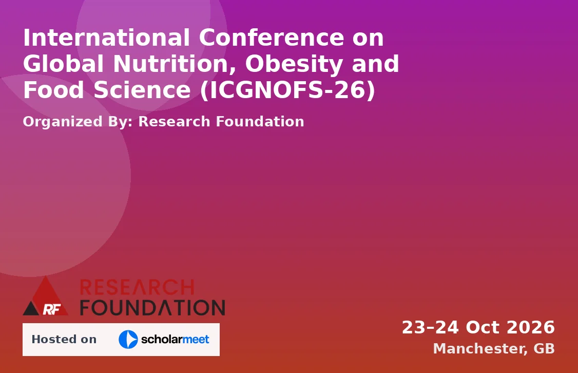 International Conference on Global Nutrition, Obesity and Food Science (ICGNOFS-26)