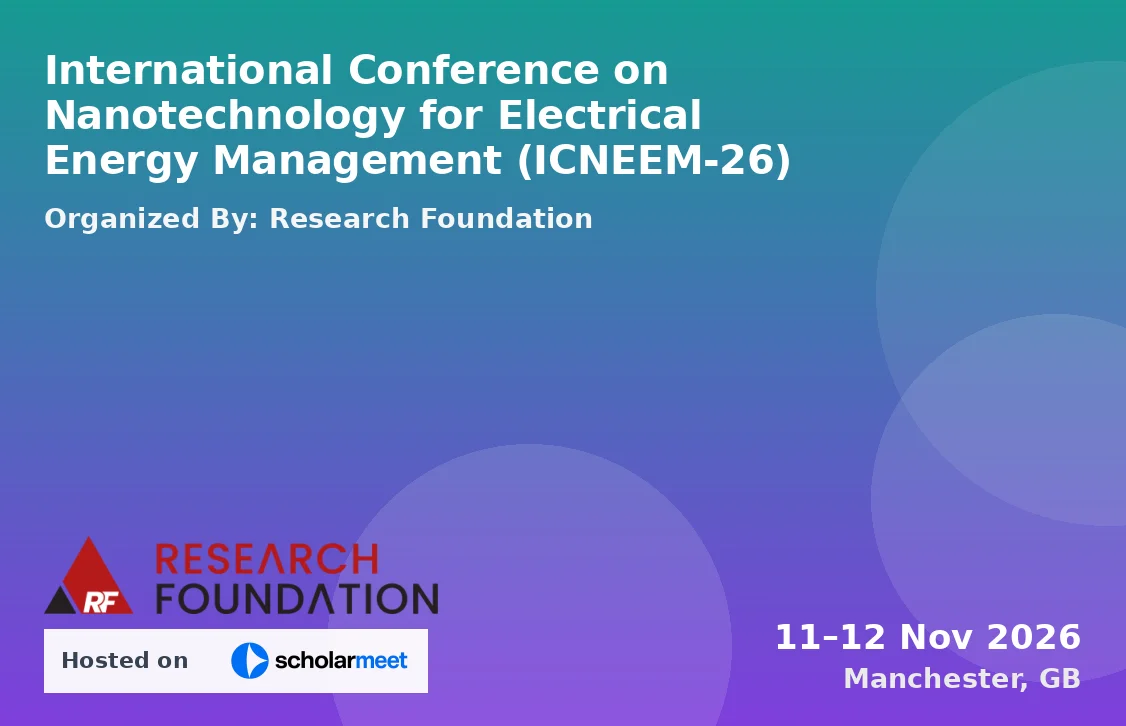 International Conference on Nanotechnology for Electrical Energy Management (ICNEEM-26)
