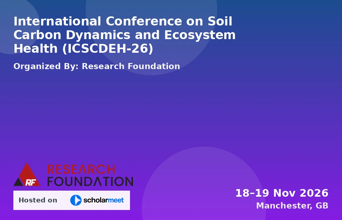 International Conference on Soil Carbon Dynamics and Ecosystem Health (ICSCDEH-26)