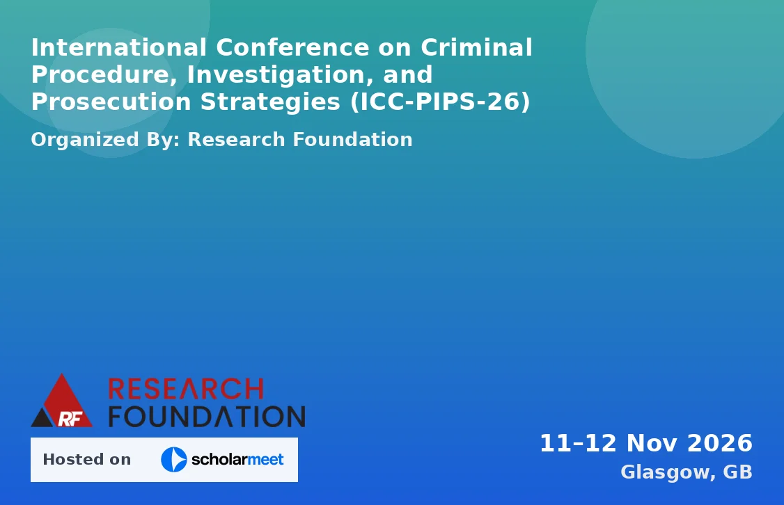 International Conference on Criminal Procedure, Investigation, and Prosecution Strategies (ICC-PIPS-26)
