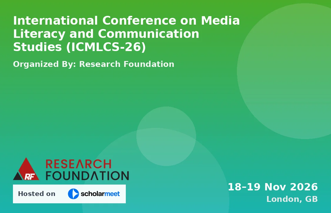 International Conference on Media Literacy and Communication Studies (ICMLCS-26)