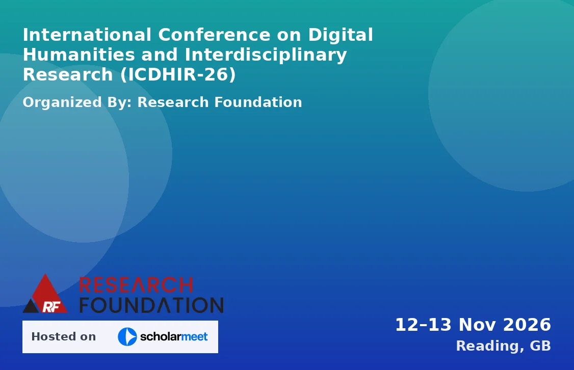 International Conference on Digital Humanities and Interdisciplinary Research (ICDHIR-26)