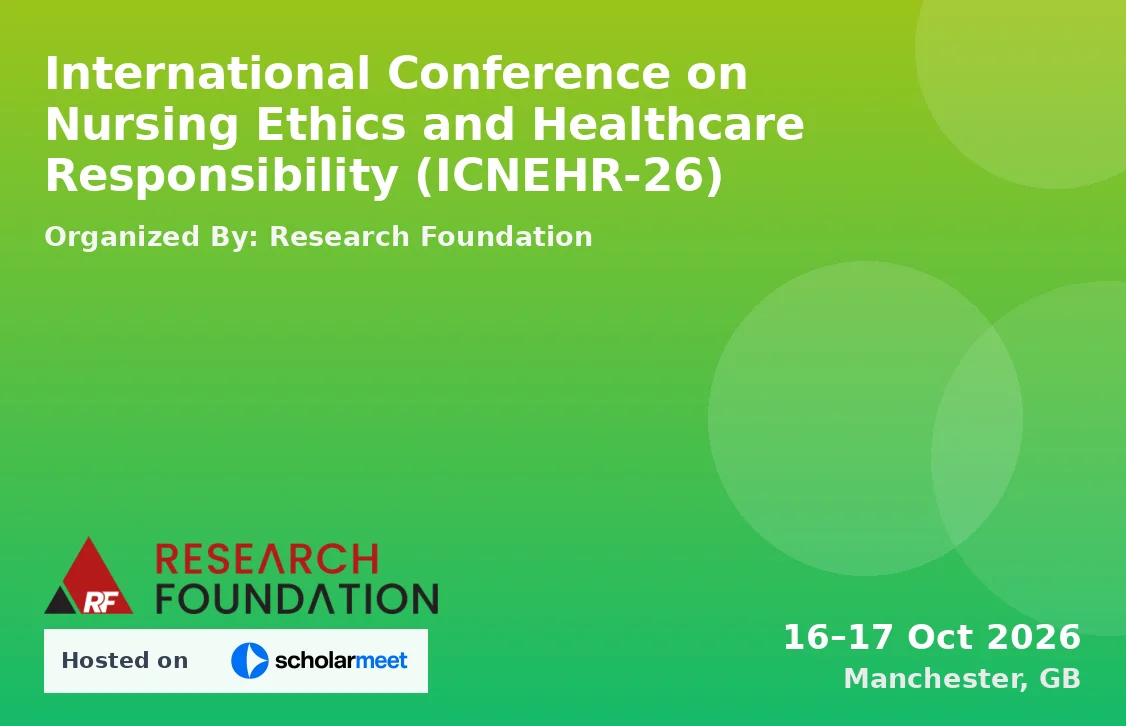 International Conference on Nursing Ethics and Healthcare Responsibility (ICNEHR-26)