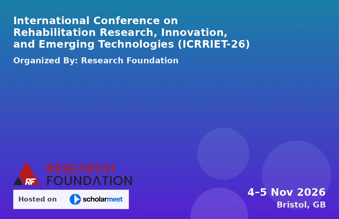 International Conference on Rehabilitation Research, Innovation, and Emerging Technologies (ICRRIET-26)