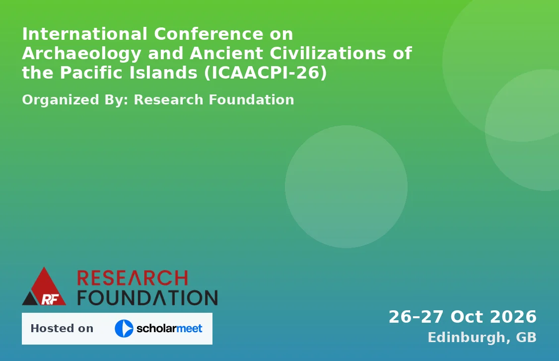 International Conference on Archaeology and Ancient Civilizations of the Pacific Islands (ICAACPI-26)
