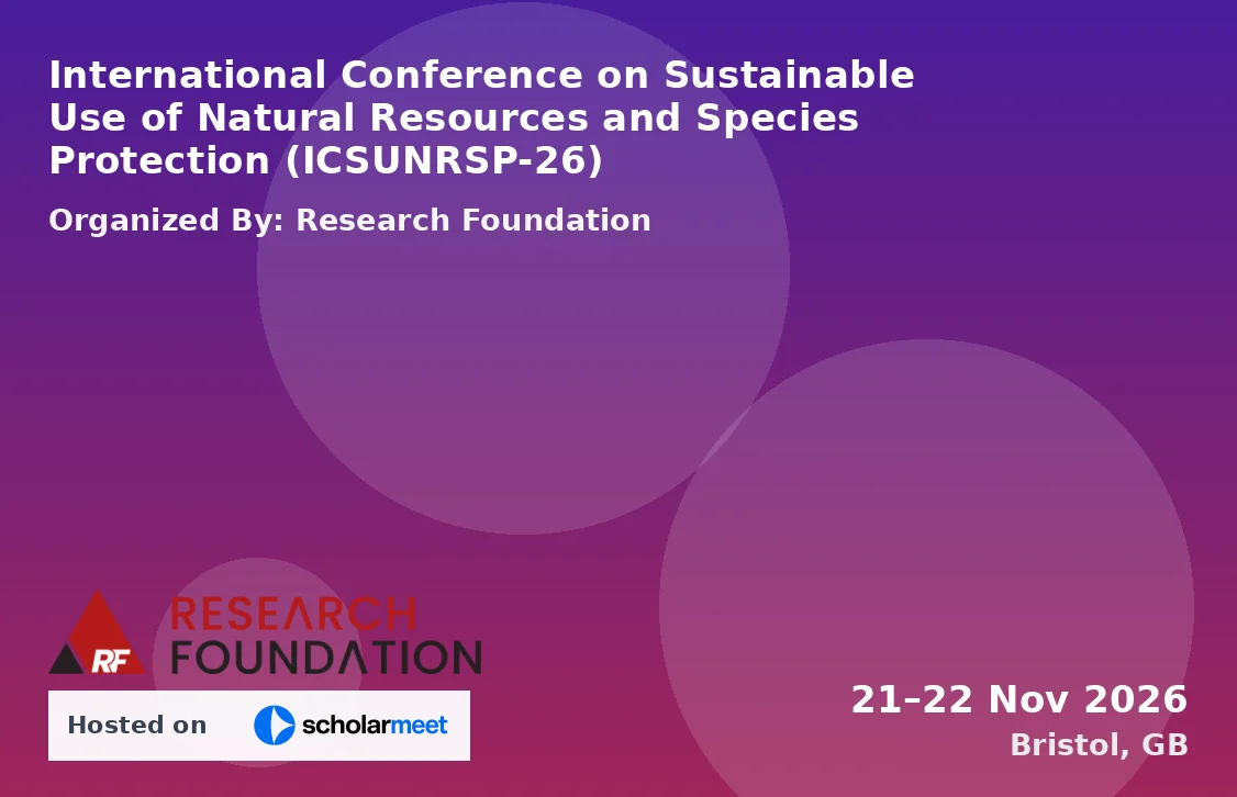International Conference on Sustainable Use of Natural Resources and Species Protection (ICSUNRSP-26)