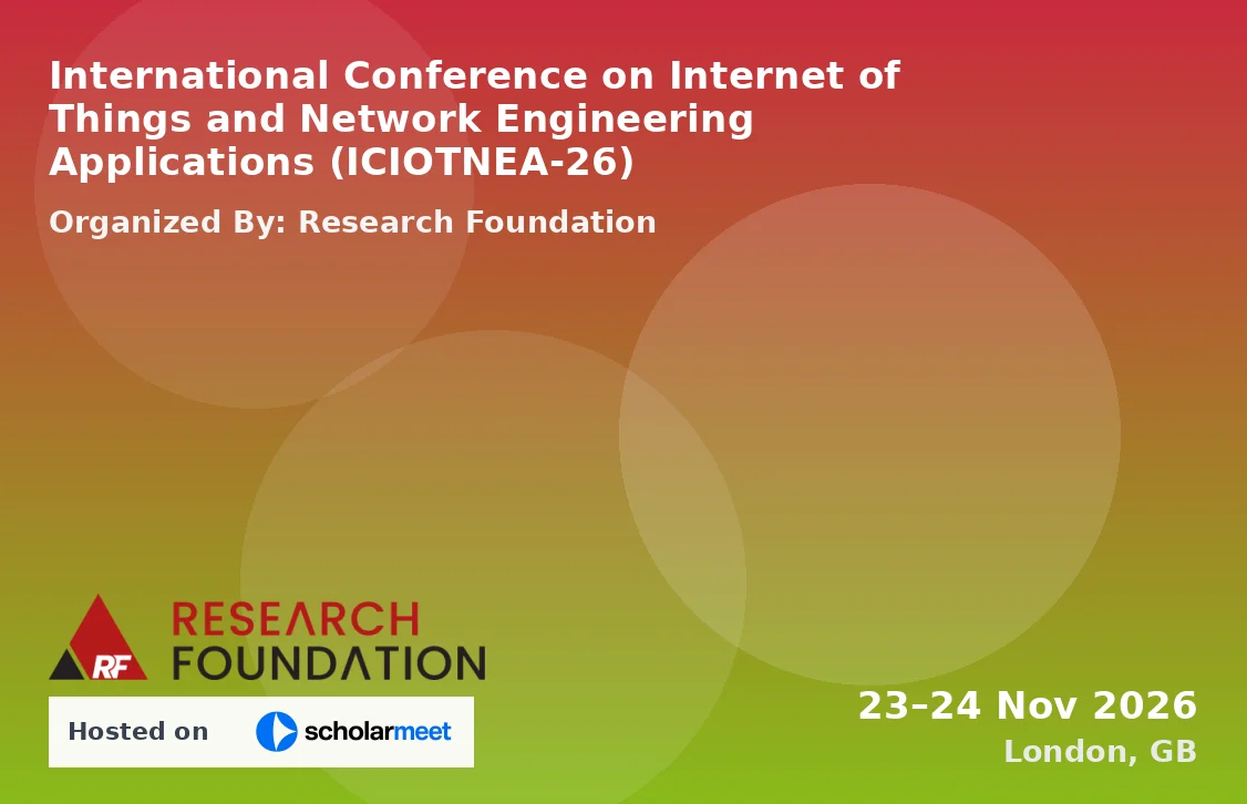 International Conference on Internet of Things and Network Engineering Applications (ICIOTNEA-26)