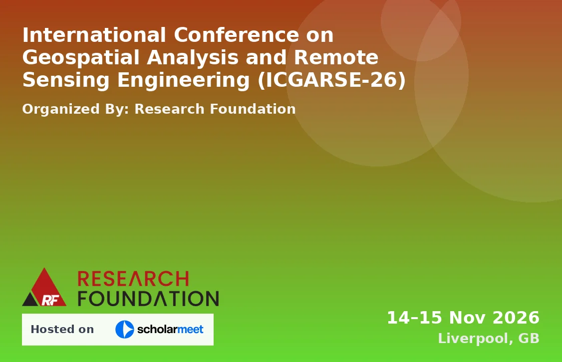 International Conference on Geospatial Analysis and Remote Sensing Engineering (ICGARSE-26)