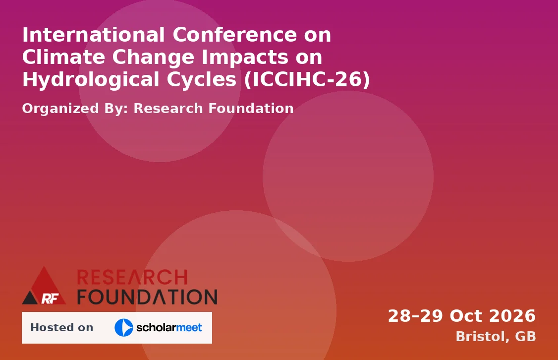 International Conference on Climate Change Impacts on Hydrological Cycles (ICCIHC-26)