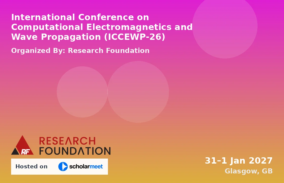International Conference on Computational Electromagnetics and Wave Propagation (ICCEWP-26)