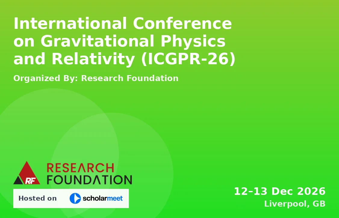 International Conference on Gravitational Physics and Relativity (ICGPR-26)