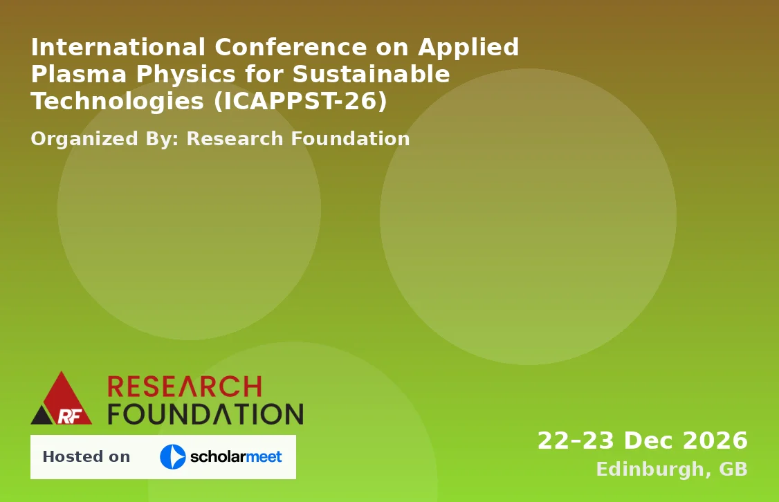 International Conference on Applied Plasma Physics for Sustainable Technologies (ICAPPST-26)