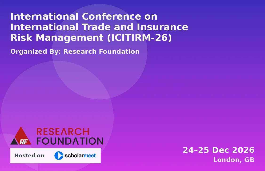 International Conference on International Trade and Insurance Risk Management (ICITIRM-26)