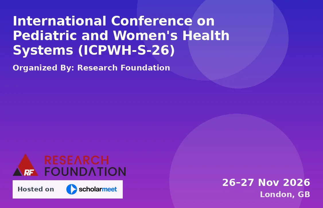 International Conference on Pediatric and Women's Health Systems (ICPWH-S-26)