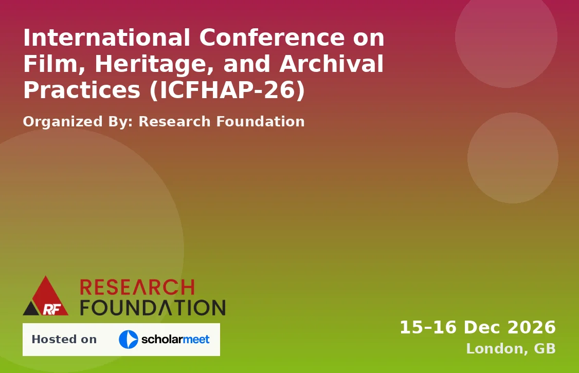 International Conference on Film, Heritage, and Archival Practices (ICFHAP-26)