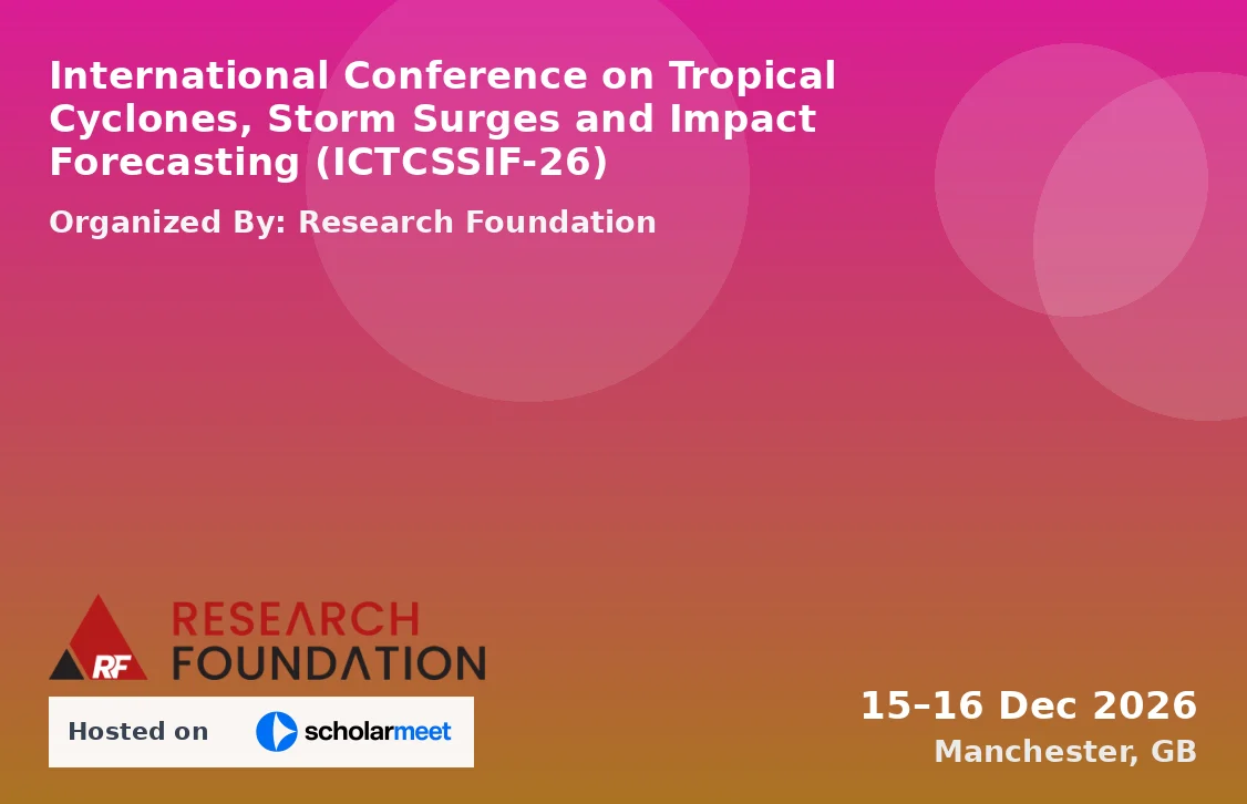 International Conference on Tropical Cyclones, Storm Surges and Impact Forecasting (ICTCSSIF-26)