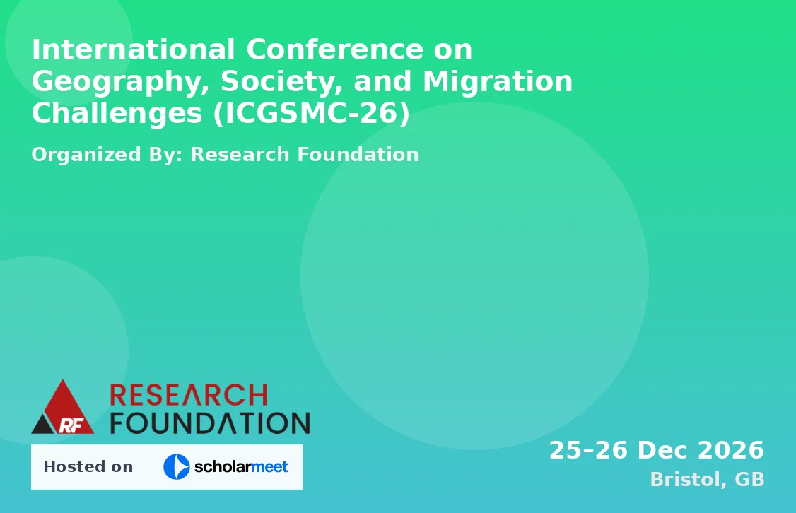 International Conference on Geography, Society, and Migration Challenges (ICGSMC-26)