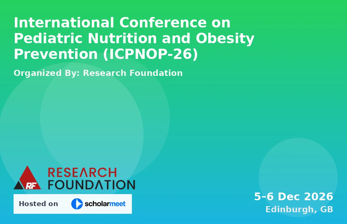 International Conference on Pediatric Nutrition and Obesity Prevention (ICPNOP-26)
