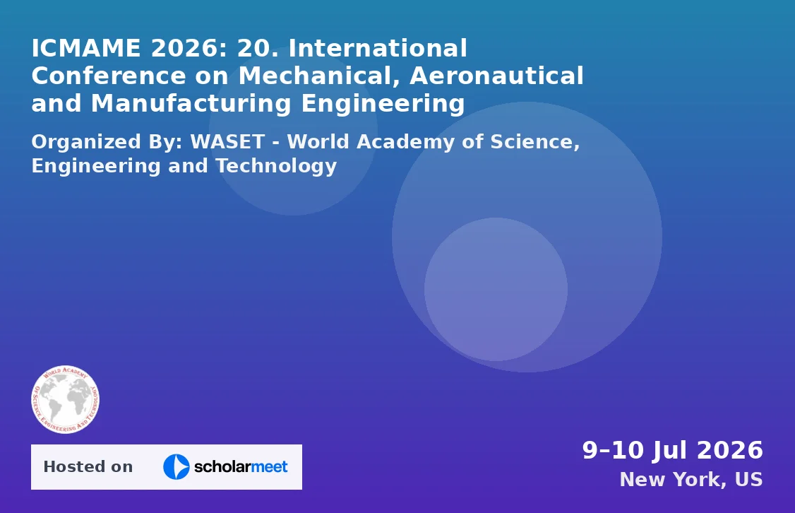 ICMAME 2026: 20. International Conference on Mechanical, Aeronautical and Manufacturing Engineering