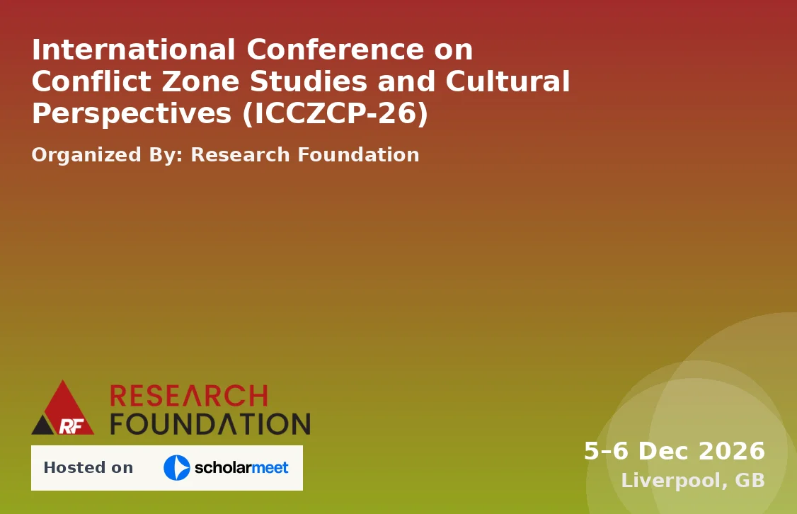 International Conference on Conflict Zone Studies and Cultural Perspectives (ICCZCP-26)