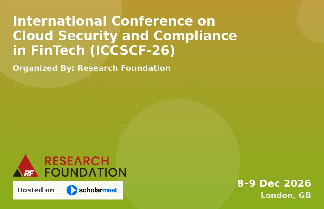 International Conference on Cloud Security and Compliance in FinTech (ICCSCF-26)