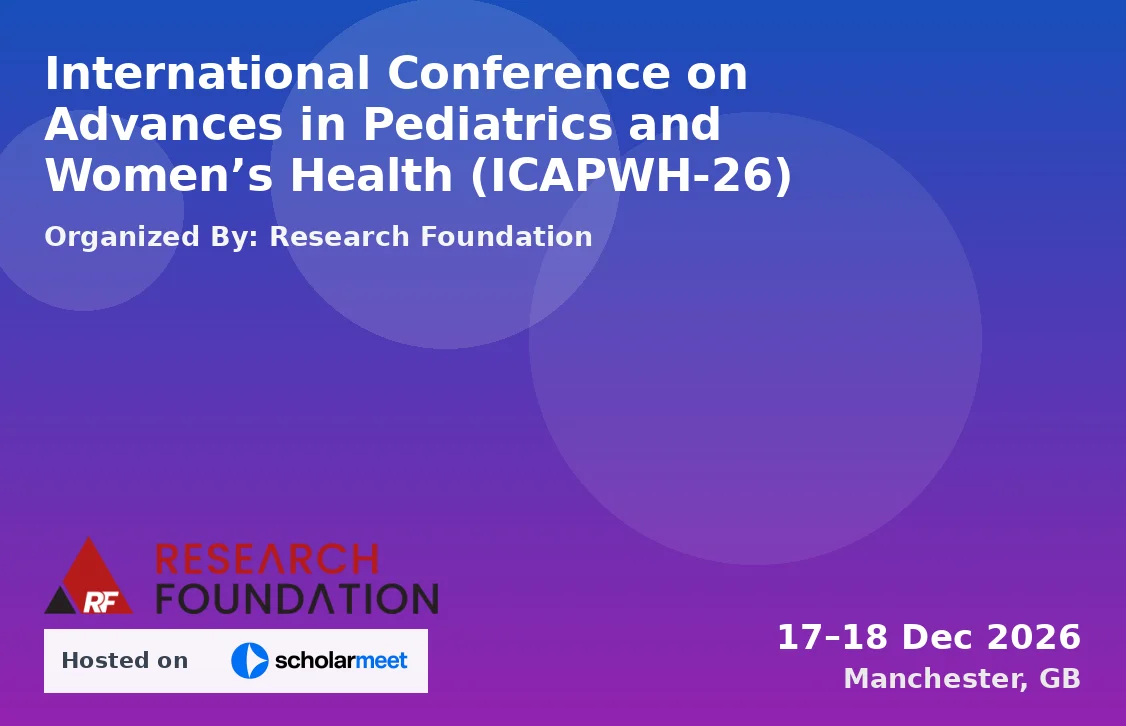 International Conference on Advances in Pediatrics and Women’s Health (ICAPWH-26)