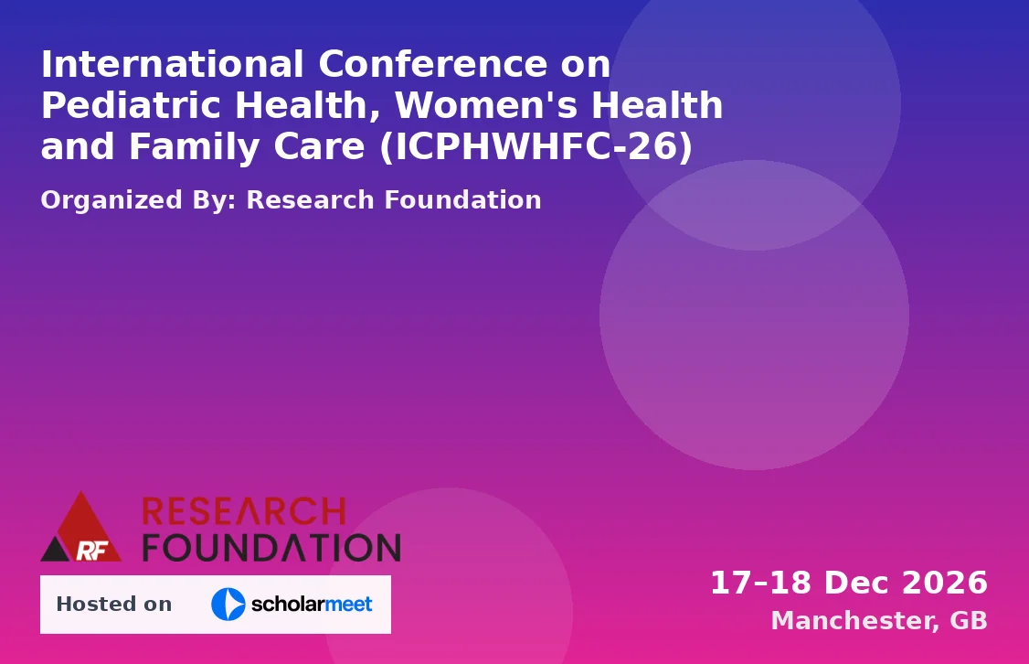 International Conference on Pediatric Health, Women's Health and Family Care (ICPHWHFC-26)