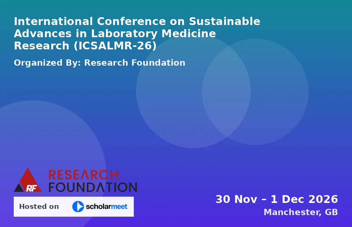 International Conference on Sustainable Advances in Laboratory Medicine Research (ICSALMR-26)