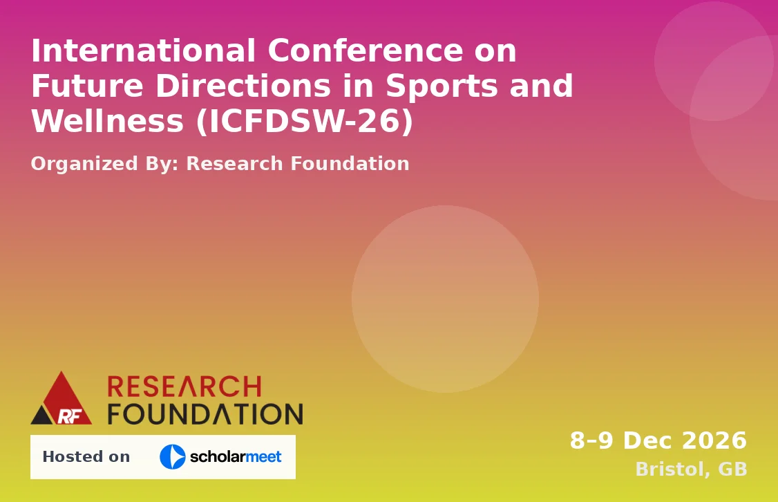 International Conference on Future Directions in Sports and Wellness (ICFDSW-26)