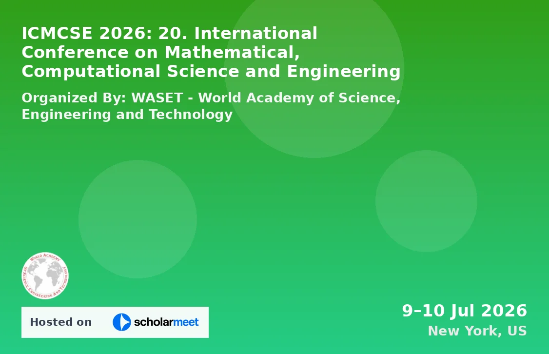 ICMCSE 2026: 20. International Conference on Mathematical, Computational Science and Engineering