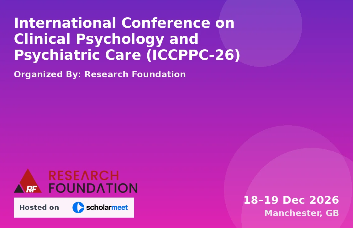 International Conference on Clinical Psychology and Psychiatric Care (ICCPPC-26)