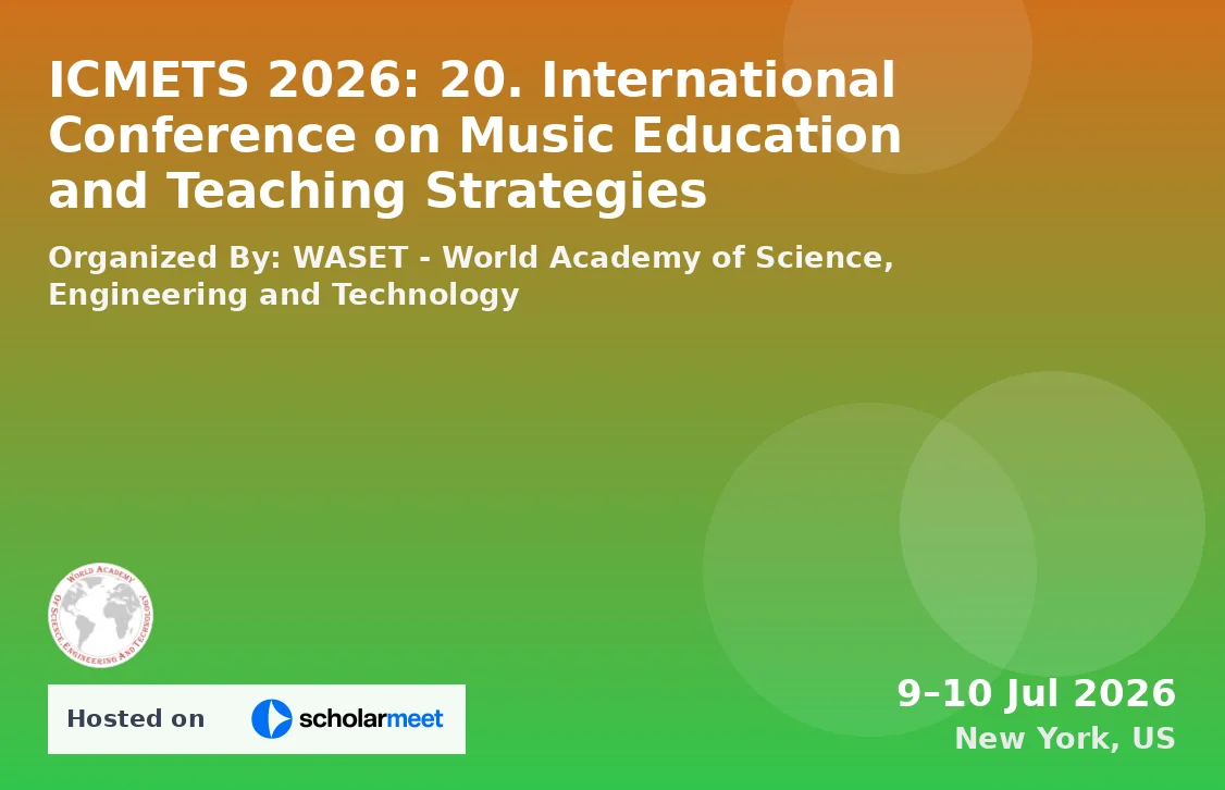 ICMETS 2026: 20. International Conference on Music Education and Teaching Strategies
