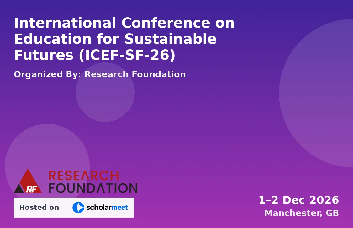 International Conference on Education for Sustainable Futures (ICEF-SF-26)