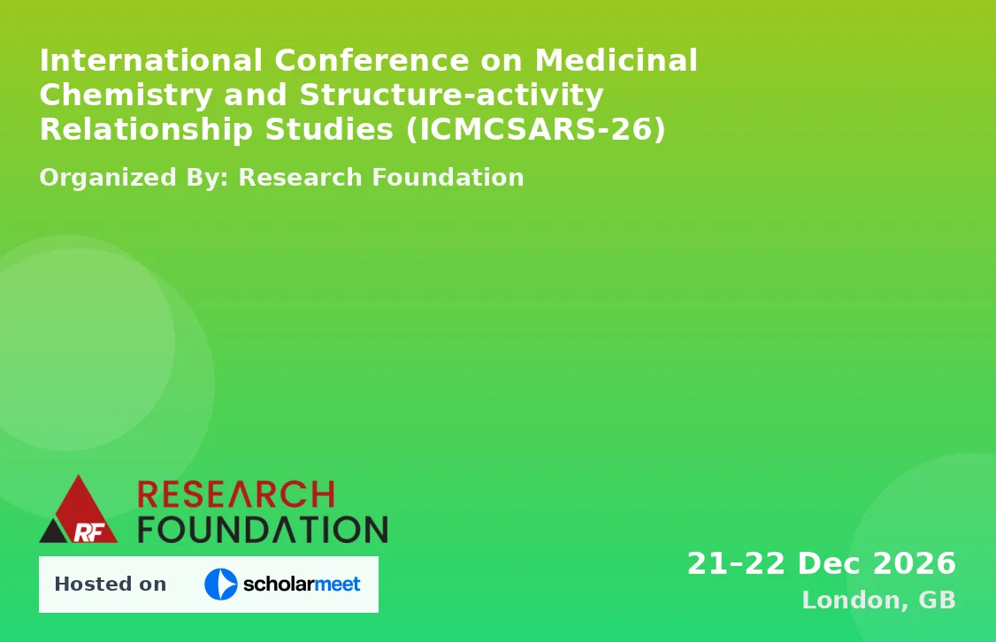 International Conference on Medicinal Chemistry and Structure-activity Relationship Studies (ICMCSARS-26)