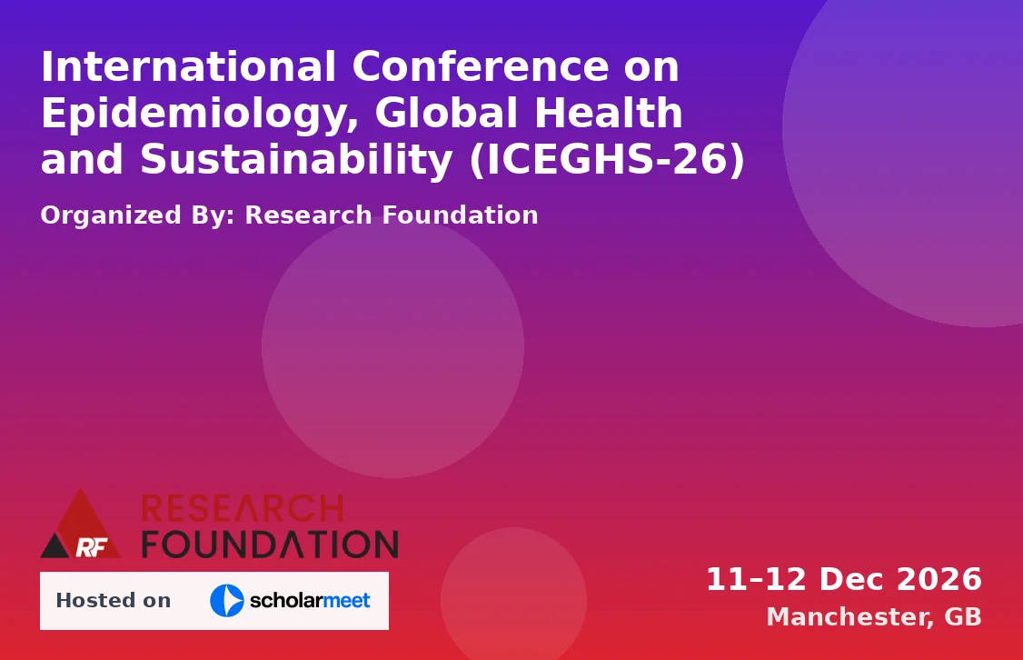 International Conference on Epidemiology, Global Health and Sustainability (ICEGHS-26)