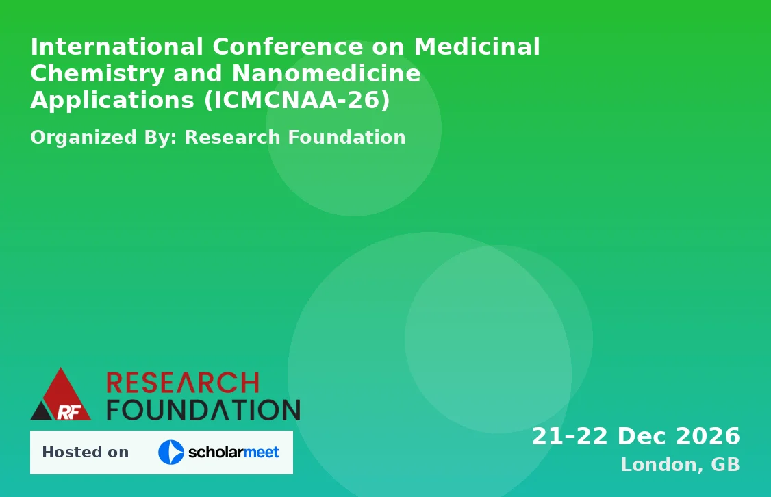 International Conference on Medicinal Chemistry and Nanomedicine Applications (ICMCNAA-26)