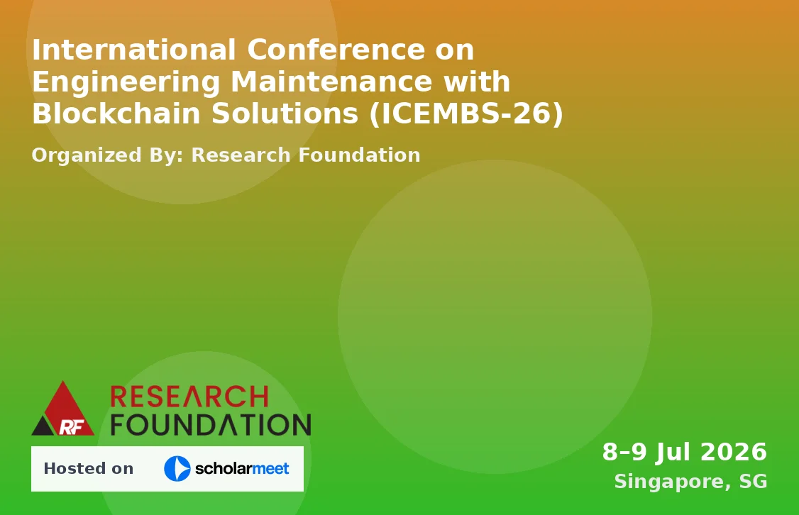 International Conference on Engineering Maintenance with Blockchain Solutions (ICEMBS-26)
