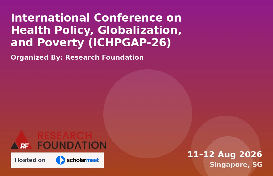 International Conference on Health Policy, Globalization, and Poverty (ICHPGAP-26)