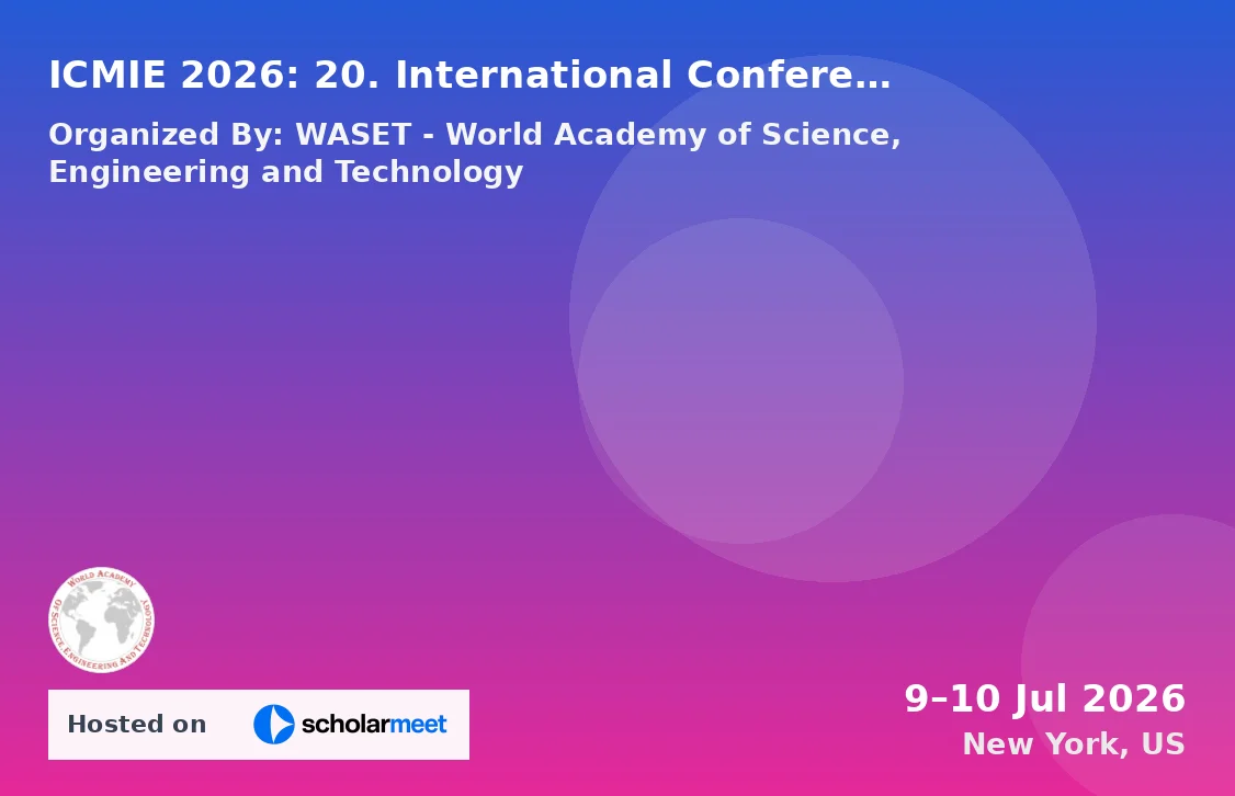ICMIE 2026: 20. International Conference on Mechatronics, Manufacturing and Industrial Engineering