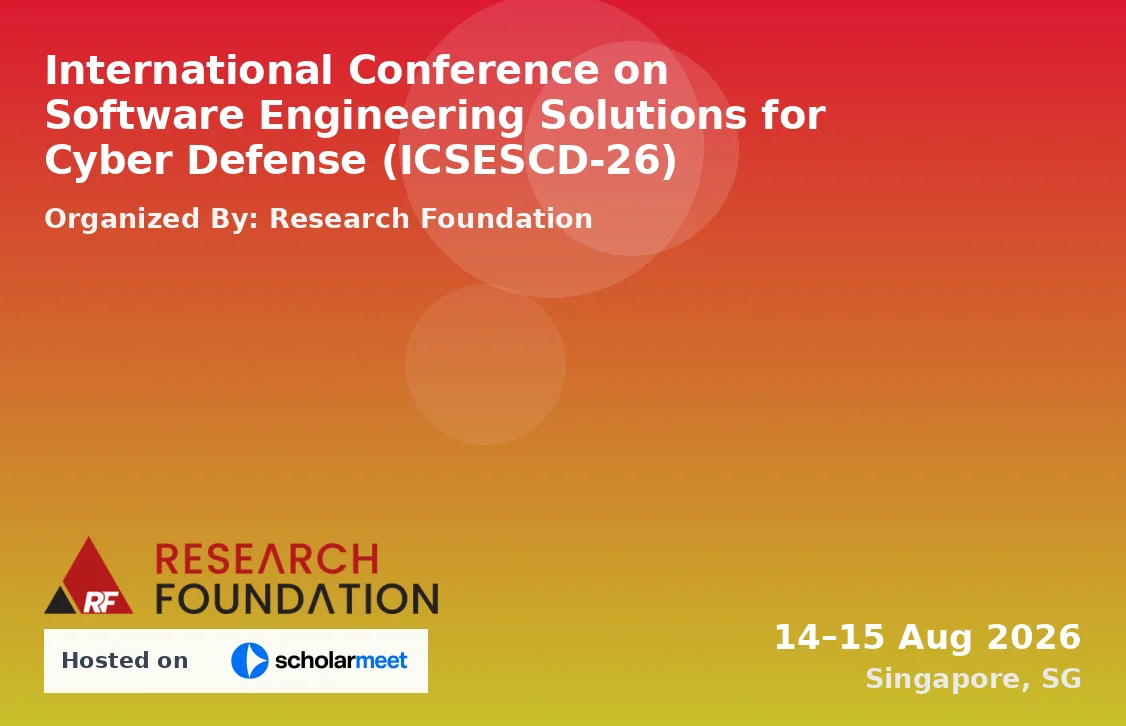 International Conference on Software Engineering Solutions for Cyber Defense (ICSESCD-26)