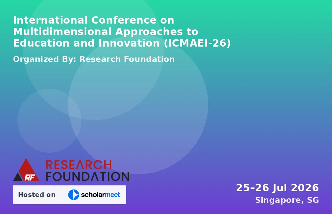 International Conference on Multidimensional Approaches to Education and Innovation (ICMAEI-26)