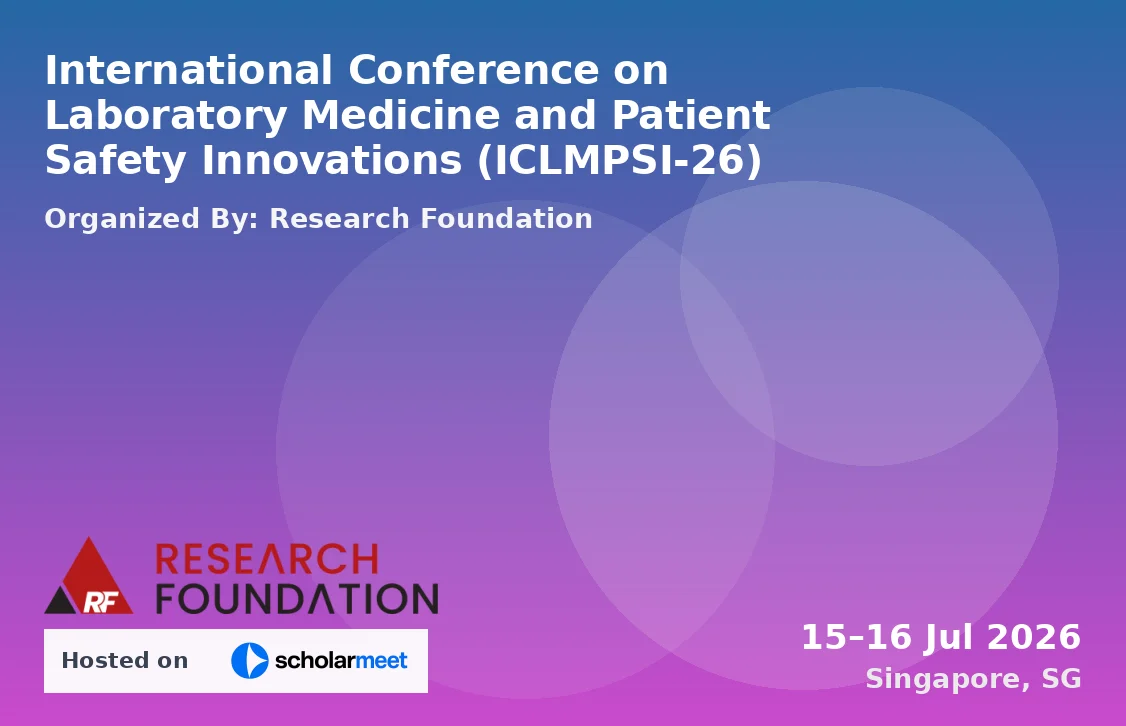 International Conference on Laboratory Medicine and Patient Safety Innovations (ICLMPSI-26)