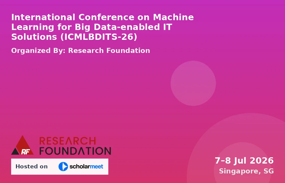 International Conference on Machine Learning for Big Data-enabled IT Solutions (ICMLBDITS-26)