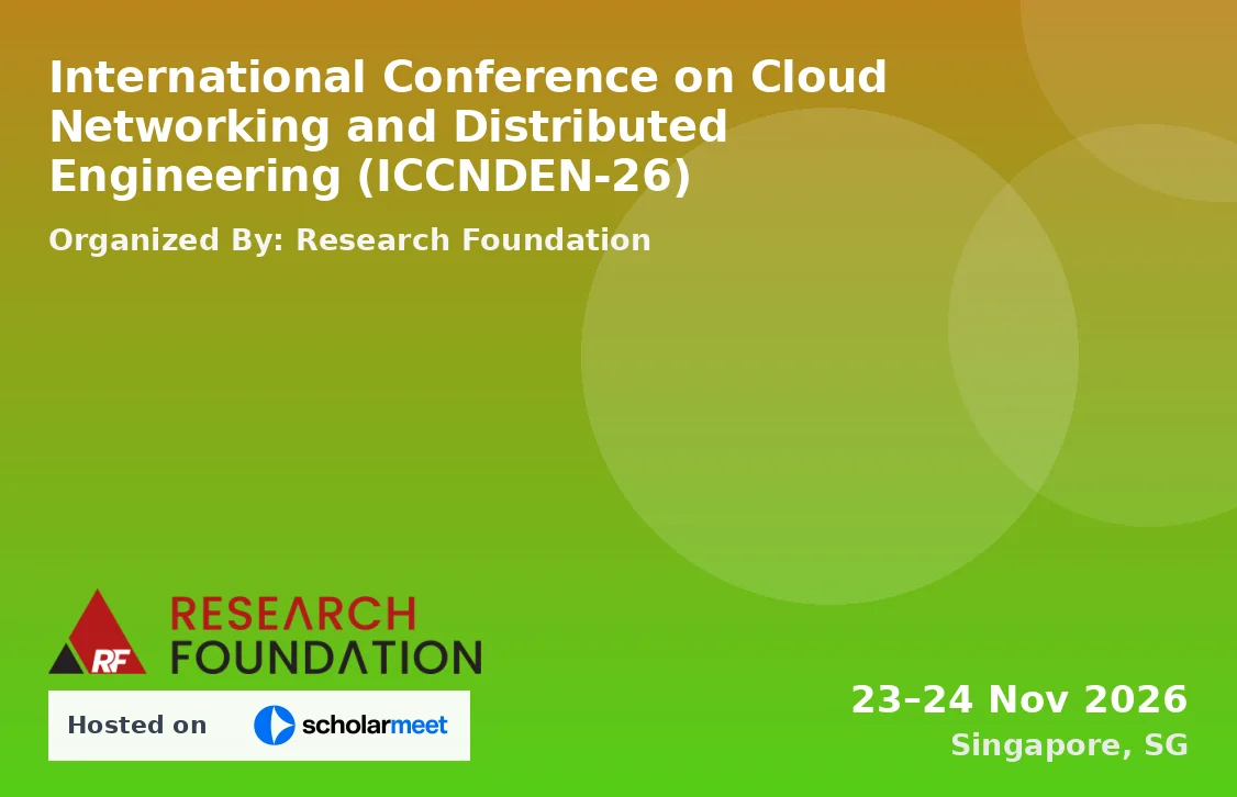 International Conference on Cloud Networking and Distributed Engineering (ICCNDEN-26)