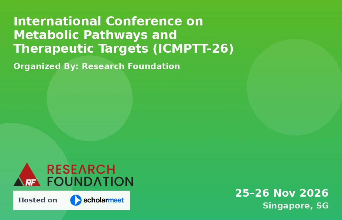 International Conference on Metabolic Pathways and Therapeutic Targets (ICMPTT-26)