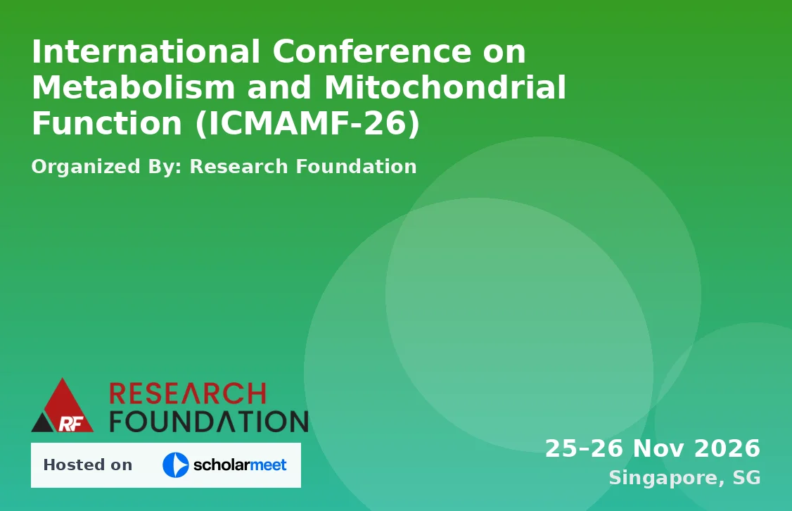 International Conference on Metabolism and Mitochondrial Function (ICMAMF-26)