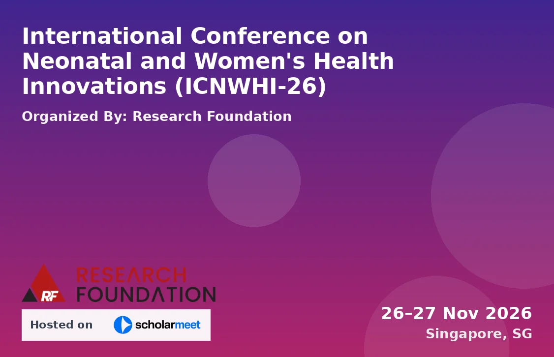 International Conference on Neonatal and Women's Health Innovations (ICNWHI-26)